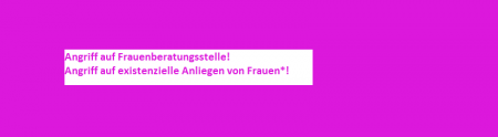 Angriff auf existenzielle Anliegen von Frauen*!