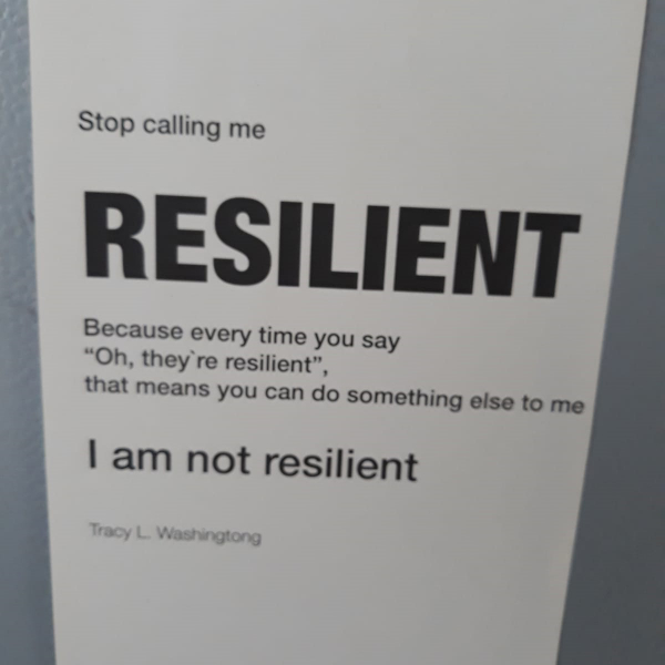 Stop calling me resilient