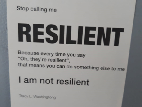 Stop calling me resilient