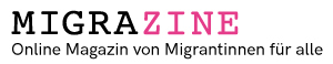 migrazine - online magazin von migrantinnen